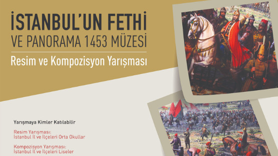İstanbul’un Fethi ve Panorama 1453 Müzesi Resim ve Kompozisyon Yarışması Başladı